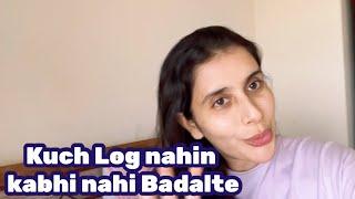 Kuch log kabhi nahi badalte| Surround yourself with good people️