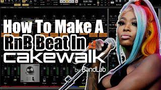 How To Make A RnB Beat In Cakewalk by Bandlab | Tutorial | Free DAW