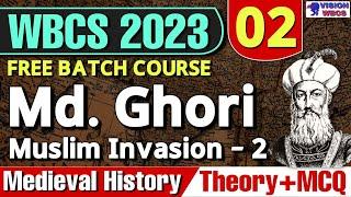 WBCS Prelims & Mains | Ghurid Dynasty - Muslim Invasion | Medieval History Class 02 | Theory & MCQ