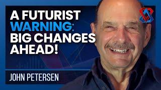 The Next Big Shifts: A Futurist’s Alarming Forecast – John Petersen | Think Tank | E50