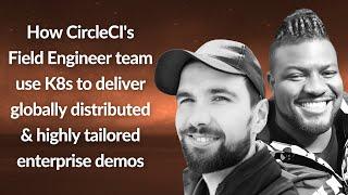 How CircleCI's team use K8s to deliver demos | Eddie Webbinaro & Moo Olaniyan | Conf42 KN 2024