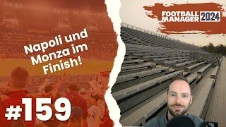 Let's Play Football Manager 2024 - Karriere 1 | #159 - Gegen Napoli & Monza im Finish!