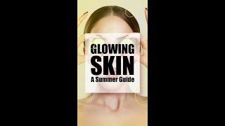 Glowing Skin: A Summer Guide