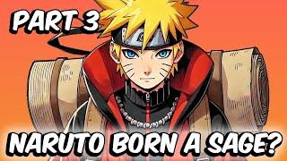 What If Naruto Was Born A Sage? (Part 3)