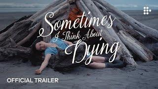 SOMETIMES I THINK ABOUT DYING | Official Trailer | Hand-picked by MUBI