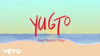 Any Name's Okay - Yugto (Official Lyric Video)