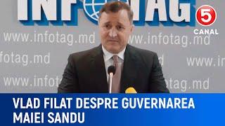 Vlad Filat despre guvernarea Maiei Sandu