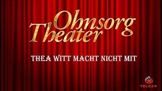 Ohnsorg Theater - Thea Witt macht nicht mit 2004