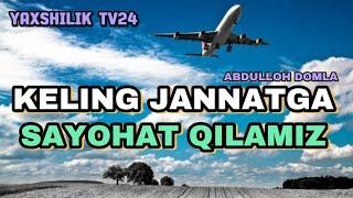 Keling jannatga sayohat qilamiz! | Abdulloh Domla #namoz #zikr #salovat #jannat #abdullohdomla