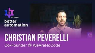 Better #Automation: Christian Peverelli - Co-Founder @ WeAreNoCode