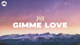 Joji - Gimme Love | Lyrics