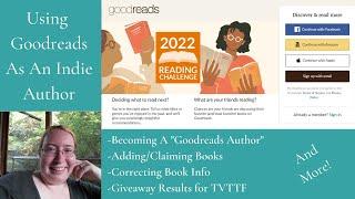 Using Goodreads As An Indie Author (Indie Author Behind-the-Scenes 2022)