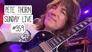 PETE THORN SUNDAY LIVE #359