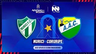 AO VIVO E COM IMAGENS | MURICI X CORURIPE - 15/01/25 - RODADA 2 | ALAGOANO 2025 | #LIVE