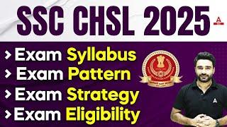 SSC CHSL 2025 | Exam Pattern/Syllabus/Strategy/Eligibility By Sahil Madaan Sir