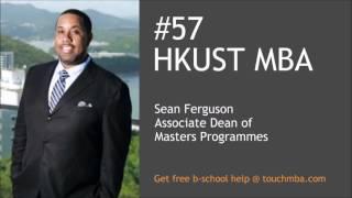 HKUST MBA Admissions Interview with Sean Ferguson - Touch MBA Podcast