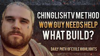 Chinglishtv Method Wow Guy Needs Help what build!? | Daily Path of Exile Highlights