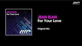 Jean Elan - For Your Love (Original Mix)