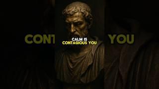 Calm is Contagious #stoicphilosophy #stoic #stoicmindset