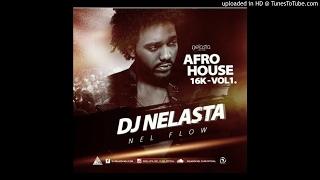 Set: Afro House 2017 V.1 Mixed by Dj Nelasta Nel Flow