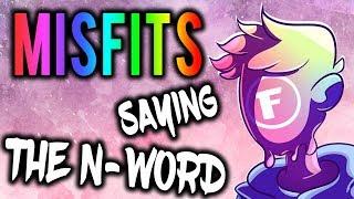 Misfits saying the "N-WORD" Compilation!!!! (Fitz, Swaggersouls, Smii7y, RaccoonEggs, Tobyonthetele)