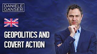 Dr. Daniele Ganser: Geopolitics and Covert Action