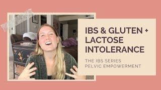 IBS & Lactose/Gluten Intolerance // Pelvic Empowerment IBS Series Part 4