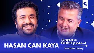 Hasan Can Kaya | Demirkol'un Galaxy Rehberi | Samsung Galaxy