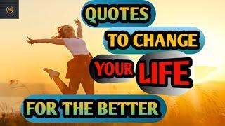 Quotes to change your life for the better wich are better known in youth to not to regret in old age