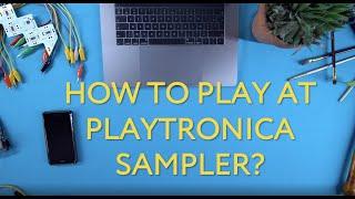 Playtronica Sampler Tutorial