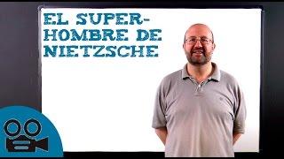 El Superhombre de Nietzsche