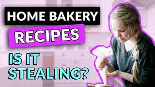 Can you bake other people's recipes in a Home Bakery? + How to develop your own AMAZING recipes!