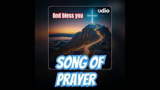 Song of Prayer - Christian song about how to pray - Powerful Worship #jesuschrist #christianmusic