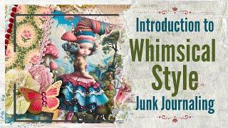 Introduction to the Whimsical Style for Junk Journaling