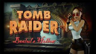 Tomb Raider 1 Custom Level - Baalul's Hollow Walkthrough