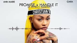 Ann Marie & Ciara - Handle It X Promise (A JAYBeatz Mashup) #HVLM