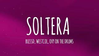 Soltera - Blessd, Westcol, Ovy On The Drums (Letra/Lyrics) W Sound 01