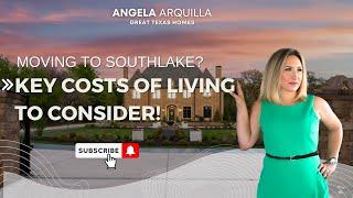 Moving to Southlake, Texas! Key cost of living questions to ask!