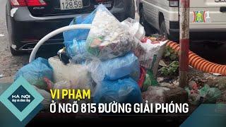 Vi phạm ở ngõ 815 đường Giải Phóng | Hà Nội đẹp và chưa đẹp