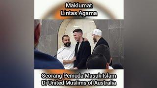 Masya Allah, Seorang Pemuda Bersyahadat Masuk Islam Di United Muslims of Australia (UMA) - Mualaf