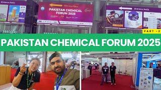 Pakistan Chemical Forum 2025 Vlog | Part 2 | Expo Centre Lahore | Agent Abbas Vlogs