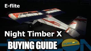 Buying Guide: E-flite Night Timber X STOL + 3D 1.2m PNP & BNF Basic Airplane