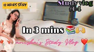 12 hr Study Vlog in 3 minutes|Tanisha's Study Vlogs #04 |Tanisholic