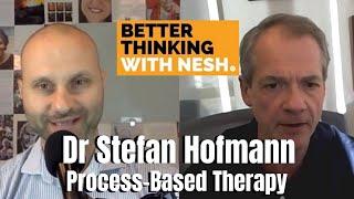 Better Thinking #50 — Dr Stefan Hofmann on Process-Based Therapy