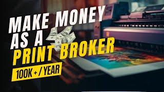 How I MAKE MONEY as a PRINT BROKER | tips for a High Income Skill