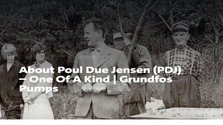 About Poul Due Jensen (PDJ) – One Of A Kind | Grundfos Pumps
