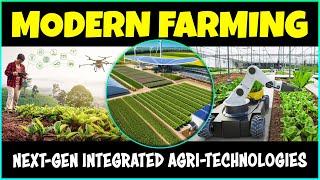 Modern Integrated Farming Systems | Modern Agriculture Technologies