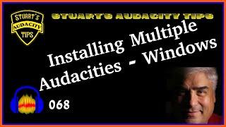 Stuart's Audacity Tips 068 - Installing Multiple Audacities (Windows)