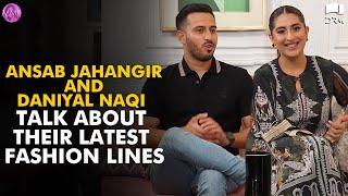 Ansab Jahangir And Daniyal Naqi Talk About Their Latest Fashion Lines | Momina's Mixed Plate