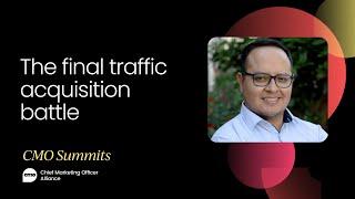 The final traffic acquisition battle | CMO Summit, November 2022